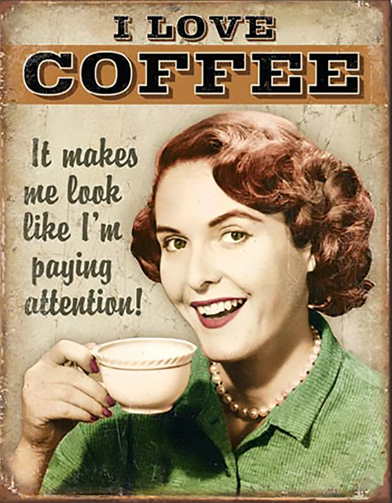 Shop72- Tin Signs Coffee - Paying Attention Retro Tin Sign Vintage Tin Signs